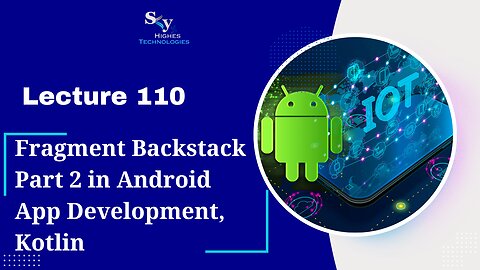 110. Fragment Backstack Part 2 in Android App Development, Kotlin | Skyhighes | Android Development