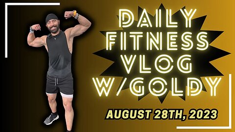 August 28, 2023 | Daily Fitness Vlog