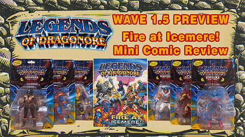 Legends Of Dragonore Wave 1.5 Preview & Fire at Icemere! Mini Comic Review