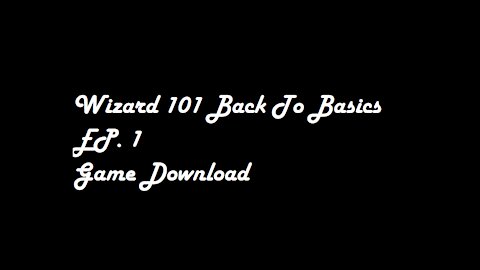 W101 Back to the Basics Ep. 1