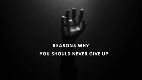 reasons why you should never give up