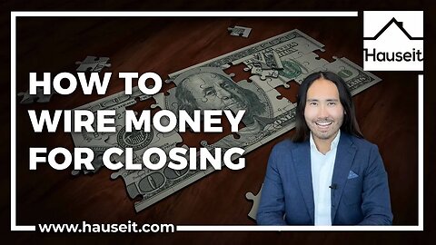 How to Wire Money for Closing