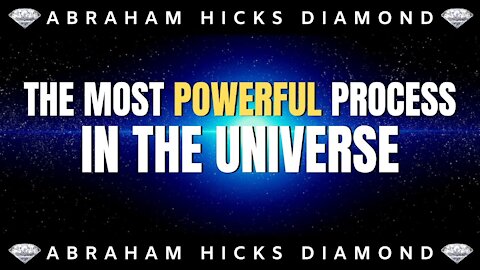 💎Abraham Hicks | The Most Powerful Process In The Universe | Law Of Attraction (LOA)