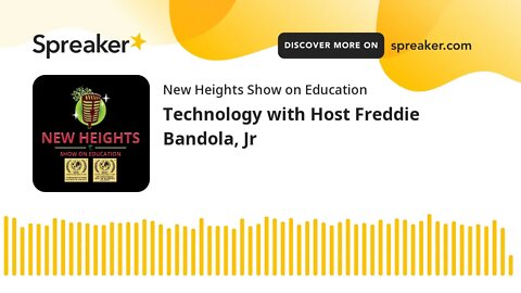 Technology with Host Freddie Bandola, Jr