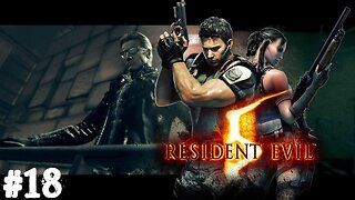Resident Evil 5 |18| Boss dégueulasse vaincu