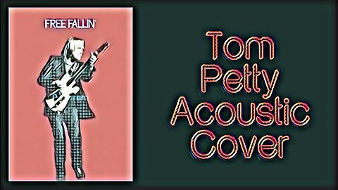 Tom Petty Free Fallin Acoustic Cover