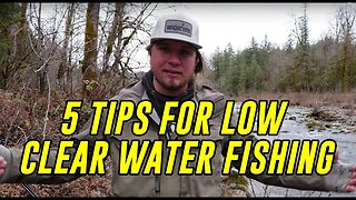 5 Tips For SUCCESS In Low Clearwater Steelhead & Trout Fishing