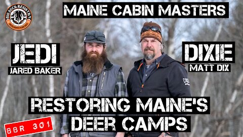 Jedi and Dixie - Maine Cabin Masters - Restoring Maine's Deer Camps