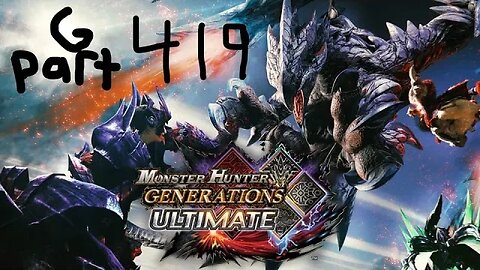 monster hunter generations ultimate G rank 419