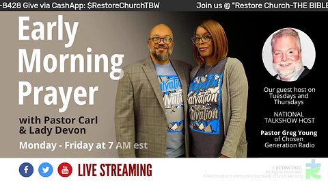 Early morning prayer with guest host Pastor Greg Young 7AM EST M-F