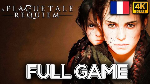 A PLAGUE TALE REQUIEM Gameplay Walkthrough FULL GAME | FRENCH DUB | [4K 60FPS] (PC ULTRA UHD)