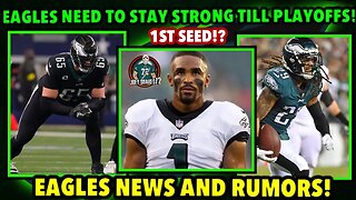 Eagles News And Rumors! Eagles Need To Stay Strong Till Playoffs! Crevon Leblanc Rumors!