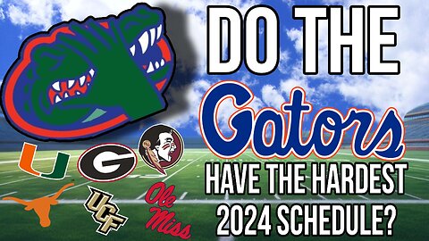 Do The Florida Gators Have The HARDEST 2024 Schedule?!