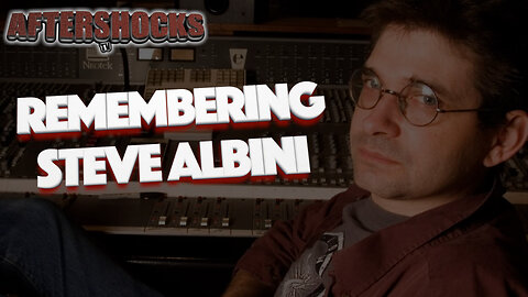 ASTV | Remembering Steve Albini
