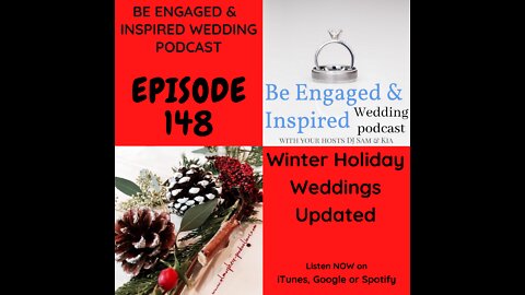 Be Engaged and Inspired Wedding Podcast Episode 148: Winter Holiday Weddings Updated