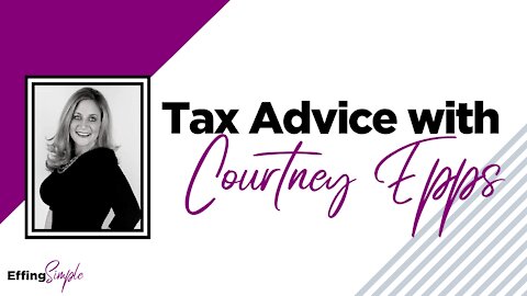 TAX ADVICE with Tax Professional - Courtney Epps