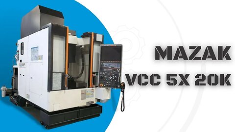 MAZAK VCC 5X 20K 5 AXIS CNC VERTICAL MACHINING SKU 2217 – MachineStation
