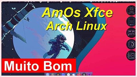 AmOs Xfce Arch Linux. Distro Completa, Leve, Estável e Rápida