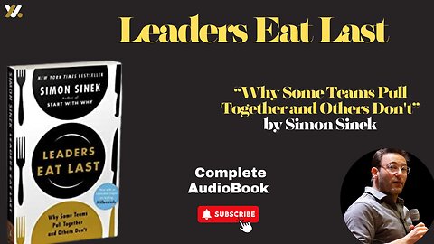 Leaders Eat Last: Why Some Teams Pull Together and Others Don't By Simon Sinek ///Full Audiobook///