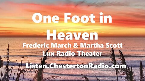 One Foot in Heaven - Frederic March - Martha Scott - Lux Radio Theater