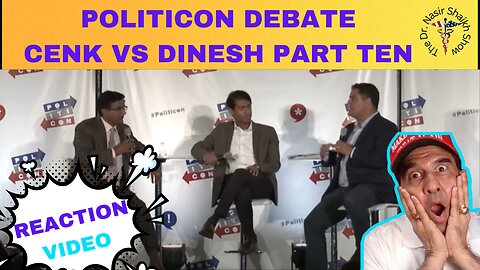 REACTION VIDEO: Debate Between Dinesh D'Souza & Cenk Uygur of The Young Turks @ Politicon Part TEN