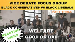 REACTION VIDEO: BLACK Americans Focus Group Debate- Black Conservatives Vs Black Liberals Part THREE