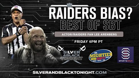 Raiders Fan & Actor Lee Arenberg + Is There Proof of NFL Bias Against Raiders?