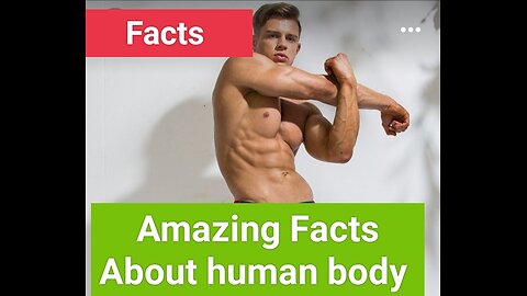Amazing Facts about Human body