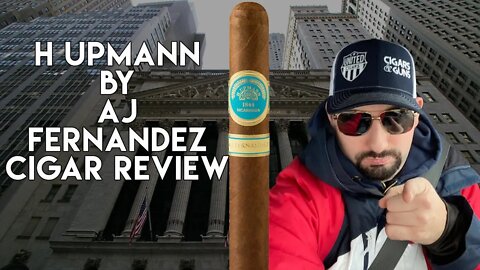 H Upmann by AJ Fernandez Cigar Review