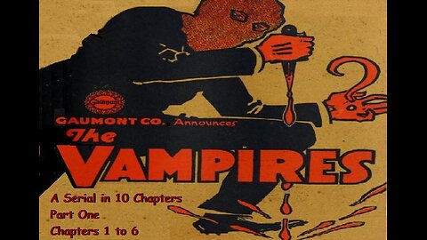 THE VAMPIRES 1915 Serial in 10 Chapters, Part One, Chapters 1-6 FULL SERIAL #62 AFI BEST SILENT FILMS