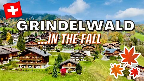 GRINDELWALD, SWITZERLAND FALL ITINERARY: What can I do in the Jungfrau region in the Fall?