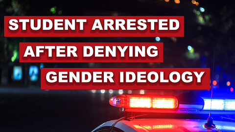 Student arrested after defying gender ideology