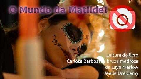 Leitura do Livro - Carlota Barbosa, a bruxa medrosa