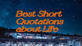 Best Quotations on Life / Motivational Daily Life Quotations