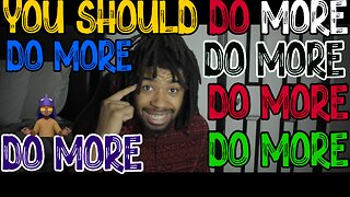 YOU SHOULD DO MORE ! | LETS TALK ABOUT IT I EPISODE