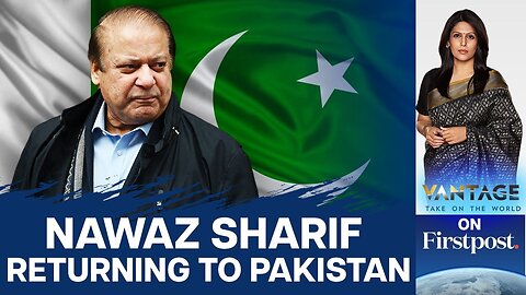 Self-Exiled, Former Pakistan PM Nawaz Sharif To Return | Vantage With Palki Sharma