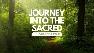 Journey into the Sacred