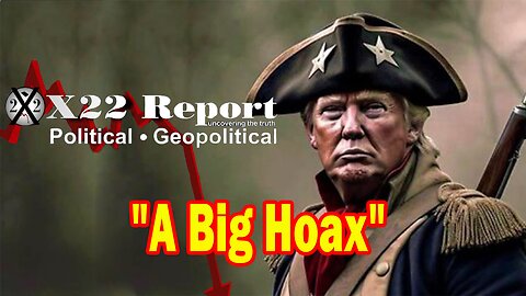 X22 Report - Ep. 3097F - A Big Hoax, Hunter Indicted, Puppets Going Wild, Nothing Can Stop This