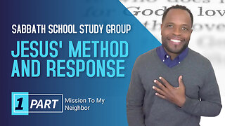 Jesus' Method and Response (Luke 10) Sabbath School Lesson Study Group w/ Chris Bailey III