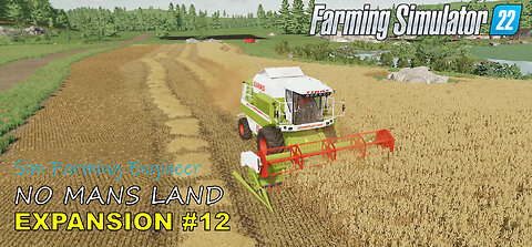 #12 NEW FARM EXPANSION ON NO MANS LAND