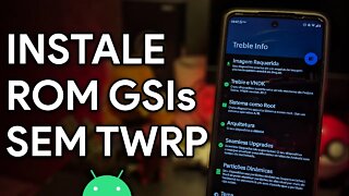 Como Instalar uma Custom ROM GSI no seu Android SEM TWRP!