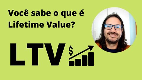 O que é lifetime value (LTV)? Você sabe?