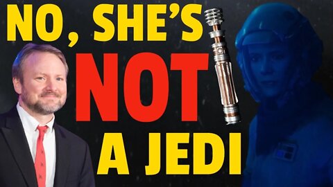 No, She's Not A Jedi - Rian Johnson - Leia