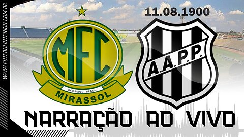 MIRASSOL FC X PONTE PRETA | NARRAÇÃO AO VIVO | CAMPEONATO BRASILEIRO SÉRIE B - 10ª RODADA