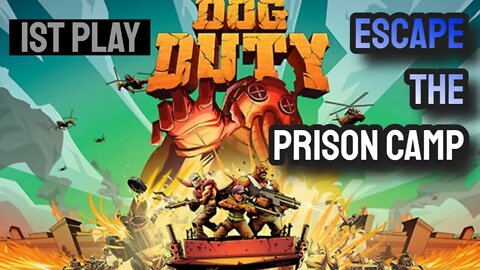 DOG DUTY Escape the prison camp | 1st Play