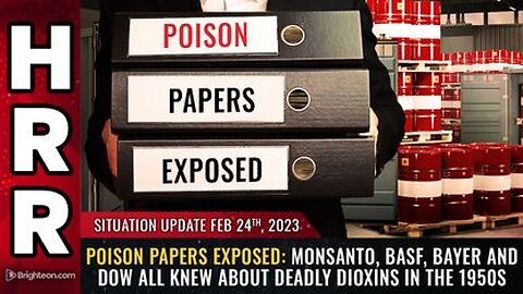 02-24-23 S.U - ☠️PAPERS EXPOSED Monsanto, BASF, Bayer & Dow all Knew About☠️DIOXINS in the 50s