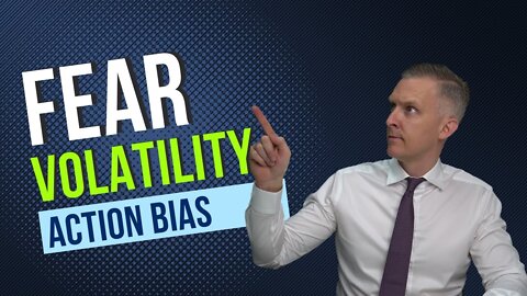How Your Fear Can Lead To Action Bias In The Stock Market | Volatile Stock Markets Can Unnerve Many