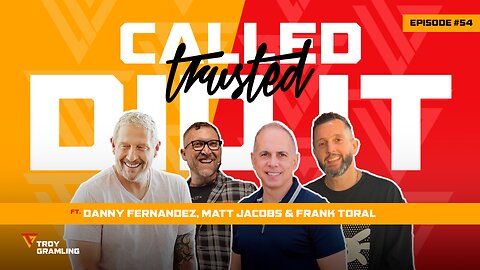 Ep 54: Called, Trusted, Did It | Feat. Danny Fernandez, Matt Jacobs & Frank Toral