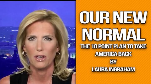 The Populist Conservative "New Normal": Laura Ingraham Rolls Out the Plan to Take America Back