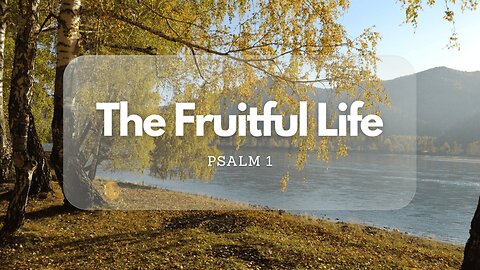 The Fruitful Life